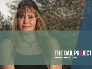 The Bail Project Annual Report 2022